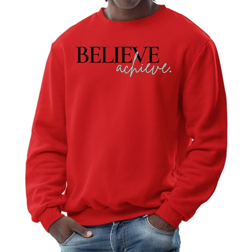 Mens Graphic Sweatshirt - Believe and Achieve