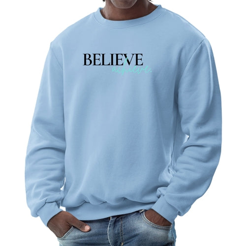 Mens Graphic Sweatshirt - Believe and Achieve