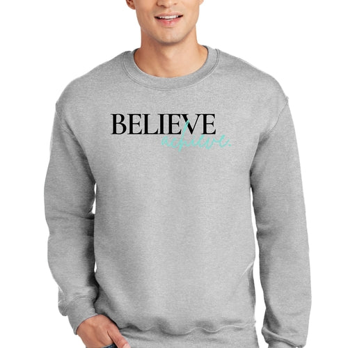 Mens Graphic Sweatshirt - Believe and Achieve