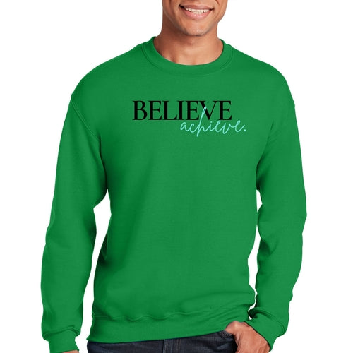 Mens Graphic Sweatshirt - Believe and Achieve
