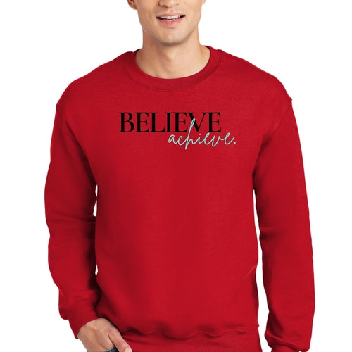 Mens Graphic Sweatshirt - Believe and Achieve