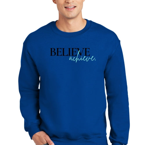 Mens Graphic Sweatshirt - Believe and Achieve