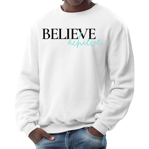 Mens Graphic Sweatshirt - Believe and Achieve