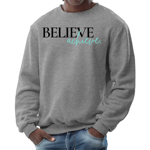 Mens Graphic Sweatshirt - Believe and Achieve