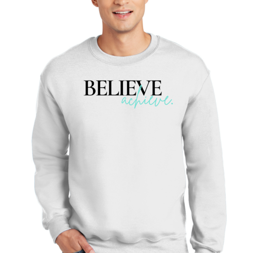 Mens Graphic Sweatshirt - Believe and Achieve